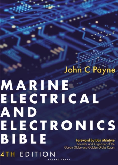 Marine Electrical and Electronics Bible 4th edition: A practical handbook for cruising sailors