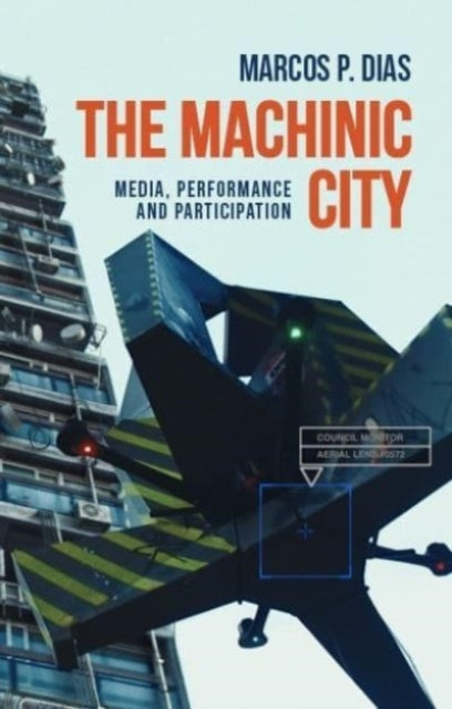 The Machinic City: Media, Performance and Participation