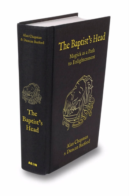 The Baptist's Head Compendium: Magick as a Path to Enlightenment