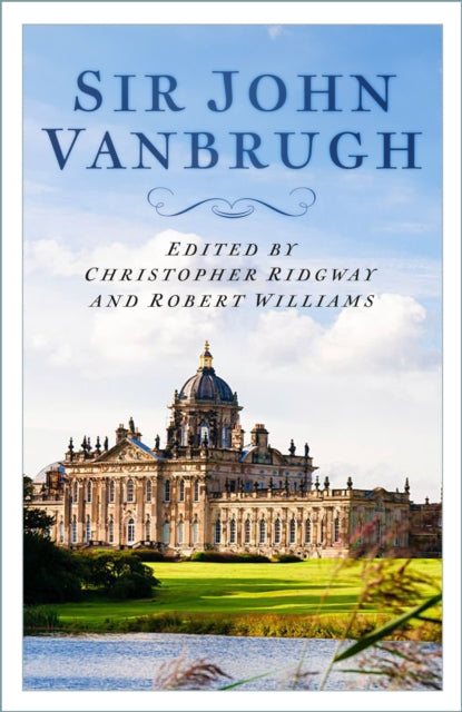 Sir John Vanbrugh and Landscape Architecture in Baroque England