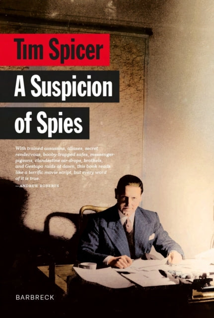 A Suspicion of Spies: Risk, Secrets and Shadows – the Biography of Wilfred ‘Biffy’ Dunderdale