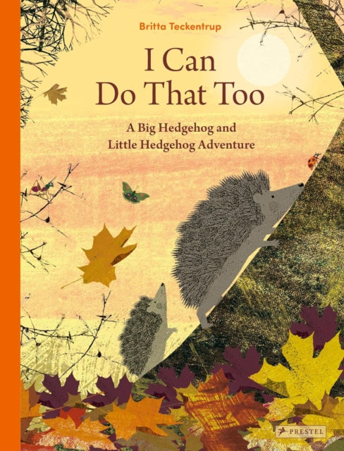 I Can Do That Too: A Big Hedgehog and Little Hedgehog Adventure