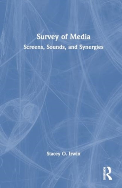 Survey of Media: Screens, Sounds, and Synergies