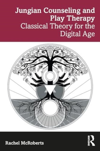 Jungian Counseling and Play Therapy: Classical Theory for the Digital Age