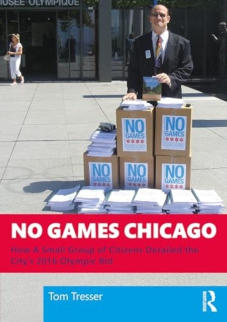 No Games Chicago: How A Small Group of Citizens Derailed the City’s 2016 Olympic Bid