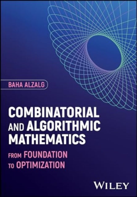 Combinatorial and Algorithmic Mathematics: From Foundation to Optimization