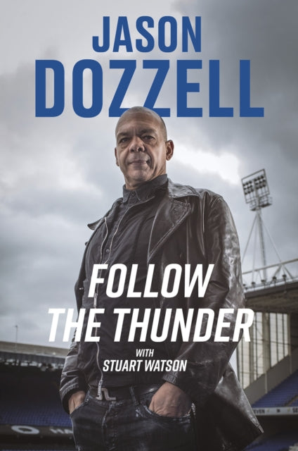 Follow the Thunder: Jason Dozzell, My Story