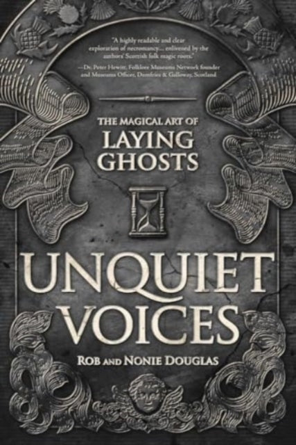 Unquiet Voices: The Magical Art of Laying Ghosts