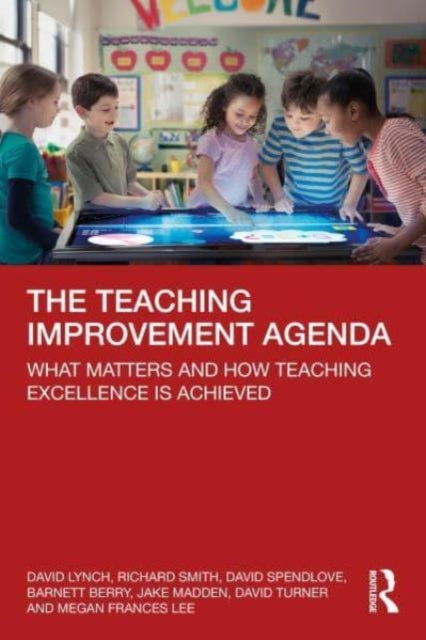 The Teaching Improvement Agenda: What Matters and How Teaching Excellence Is Achieved