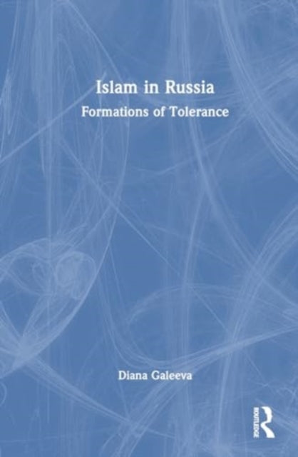 Islam in Russia: Formations of Tolerance