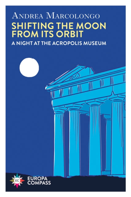 Shifting the Moon from its Orbit: A Night at the Acropolis Museum