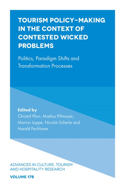 Tourism Policy-Making in the Context of Contested Wicked Problems: Politics, Paradigm Shifts and Transformation Processes