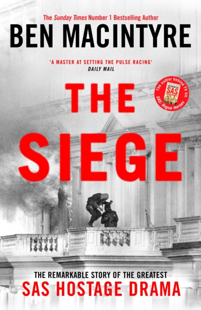 The Siege: The Remarkable Story of the Greatest SAS Hostage Drama