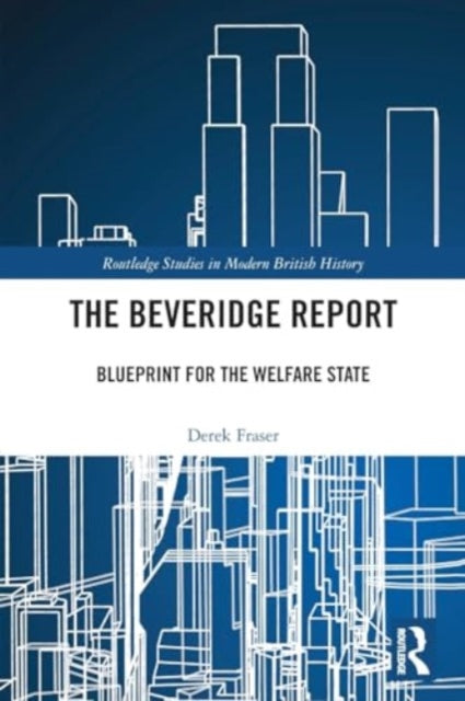 The Beveridge Report: Blueprint for the Welfare State