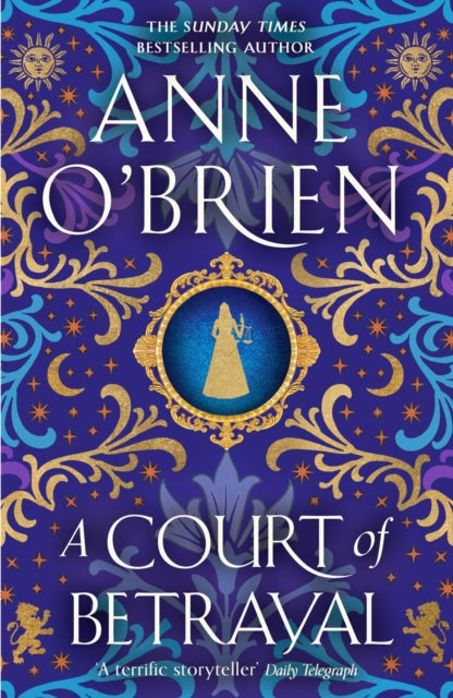 A Court of Betrayal: The gripping new historical novel from the Sunday Times bestselling author!
