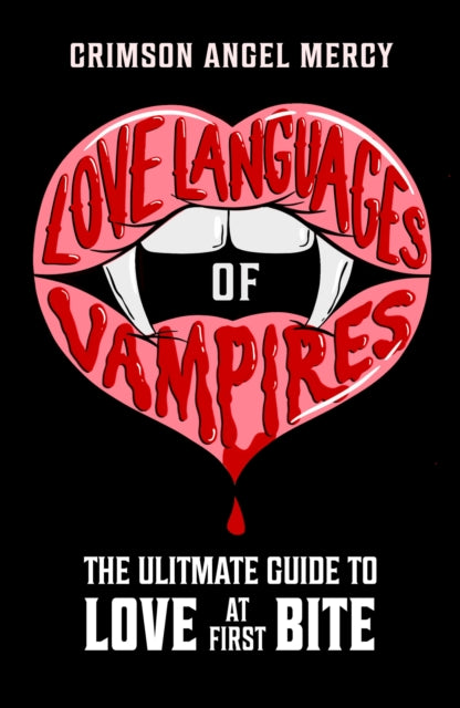 Love Languages of Vampires: The Ultimate Guide to Love at First Bite!