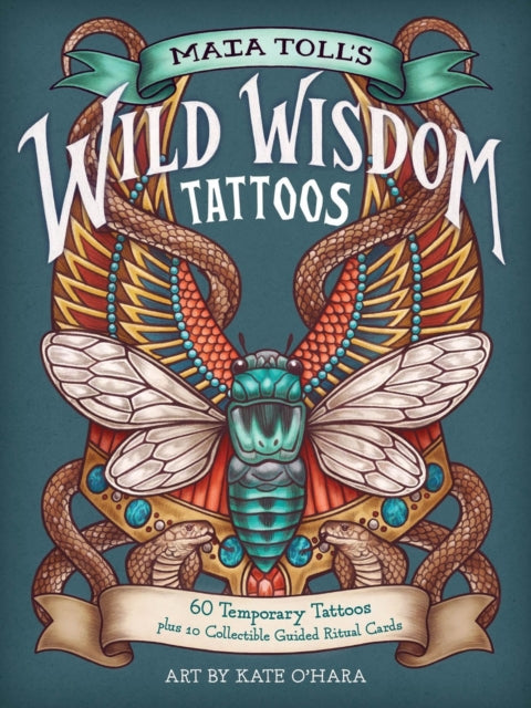 Maia Toll's Wild Wisdom Tattoos: 60 Temporary Tattoos plus 10 Collectible Guided-Ritual Cards