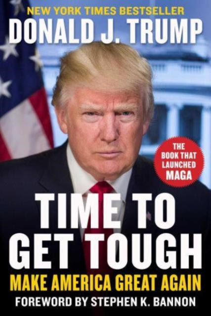 Time to Get Tough: Make America Great Again