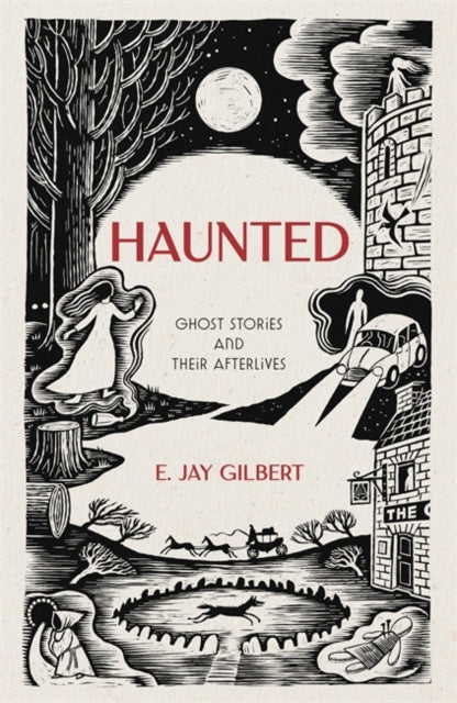 Haunted: Ghost Stories and Their Afterlives