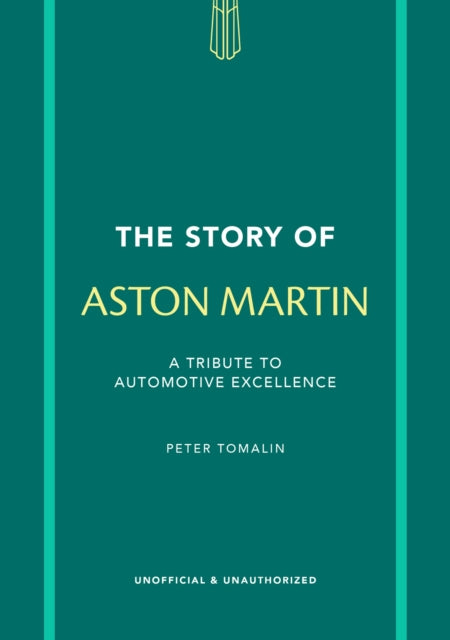 The Story of Aston Martin: A tribute to automotive excellence