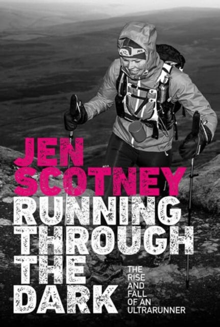 Running Through the Dark: The rise and fall of an ultrarunner