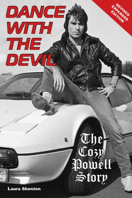 Dance With The Devil: The Cozy Powell Story - Revised Expanded Edition