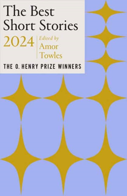 The Best Short Stories 2024: The O. Henry Prize Winners