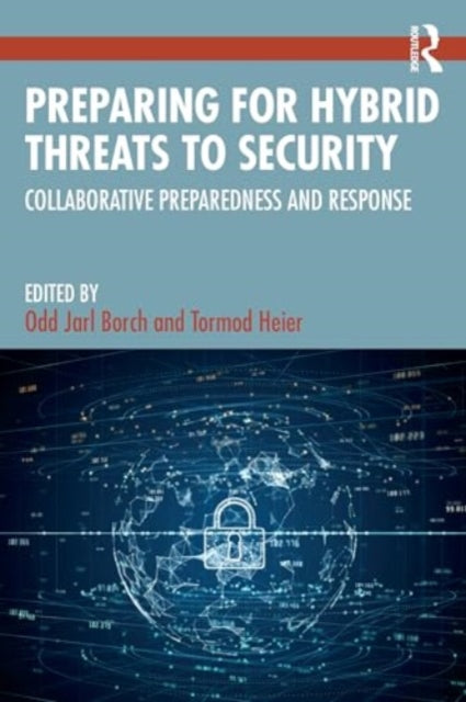 Preparing for Hybrid Threats to Security: Collaborative Preparedness and Response