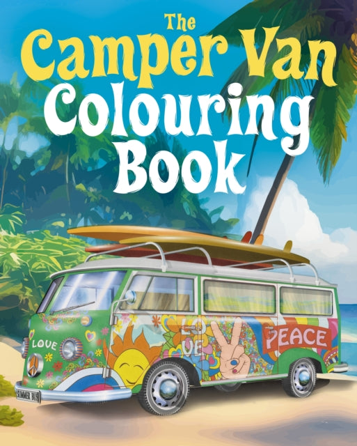 The Camper Van Colouring Book: Over 45 Images to Colour