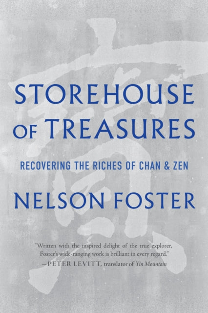 Storehouse of Treasures: Recovering the Riches of Chan and Zen