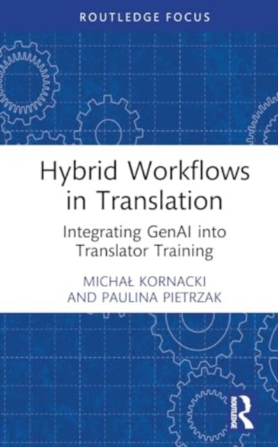 Hybrid Workflows in Translation: Integrating GenAI into Translator Training