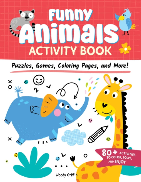 Funny Animals Activity Book: Puzzles, Games, Coloring Pages, and More!