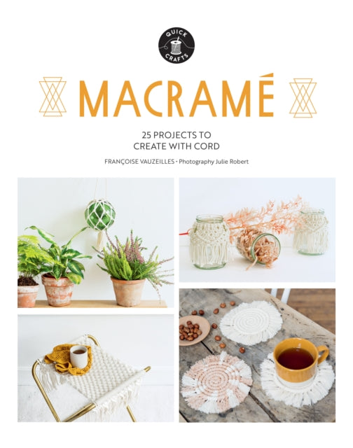 Macrame: 25 Super Simple Projects For Your Home