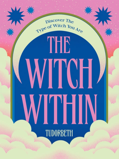 The Witch Within: Discover The Type of Witch You Are
