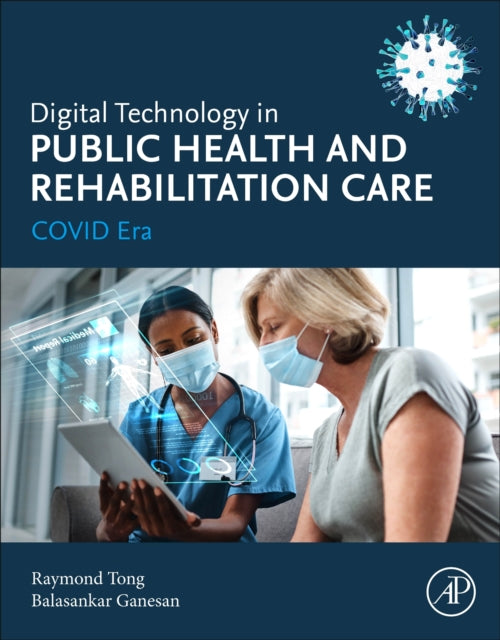 Digital Technology in Public Health and Rehabilitation Care: COVID Era