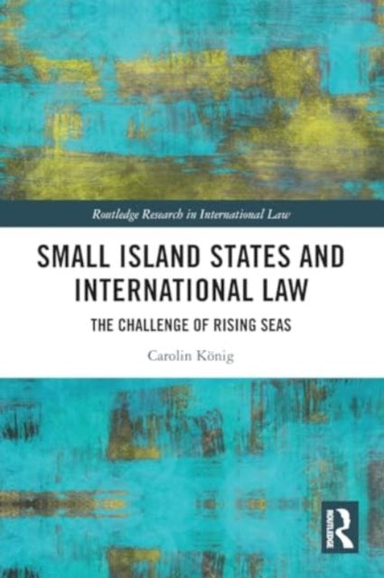 Small Island States & International Law: The Challenge of Rising Seas