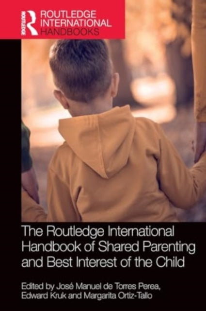 The Routledge International Handbook of Shared Parenting and Best Interest of the Child
