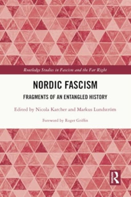 Nordic Fascism: Fragments of an Entangled History