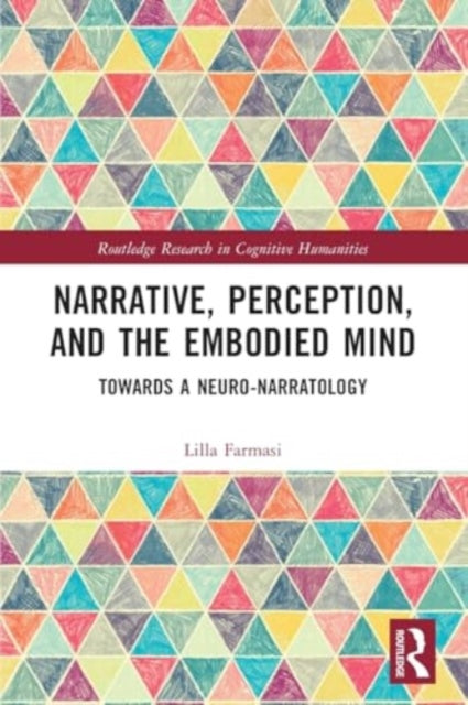 Narrative, Perception, and the Embodied Mind: Towards a Neuro-narratology