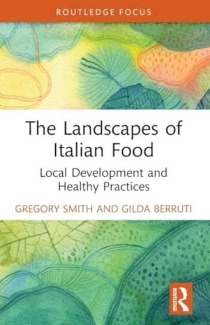 The Landscapes of Italian Food: Local Development and Healthy Practices