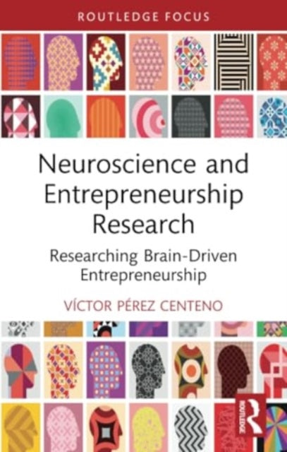 Neuroscience and Entrepreneurship Research: Researching Brain-Driven Entrepreneurship