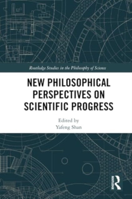 New Philosophical Perspectives on Scientific Progress