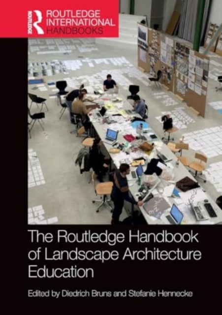 The Routledge Handbook of Landscape Architecture Education