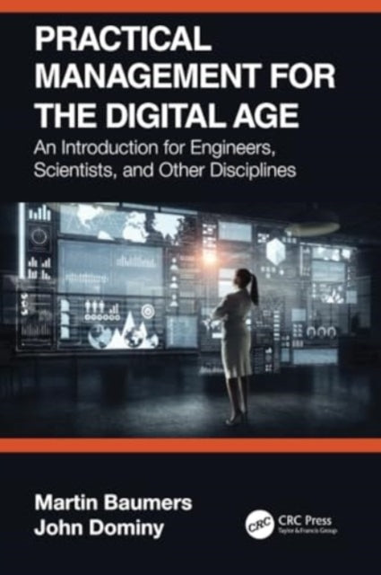 Practical Management for the Digital Age: An Introduction for Engineers, Scientists, and Other Disciplines