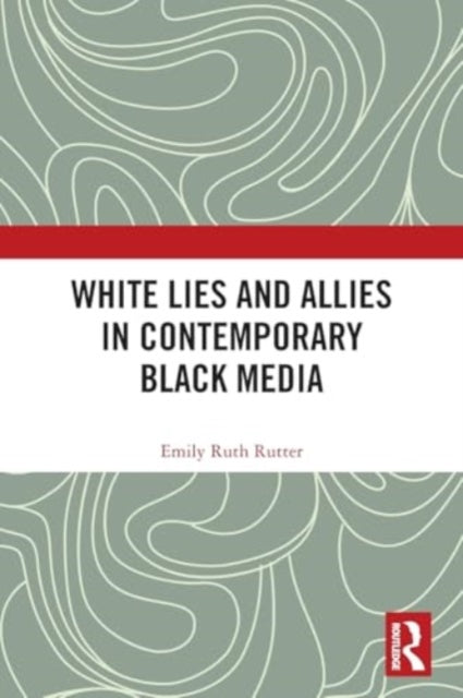 White Lies and Allies in Contemporary Black Media