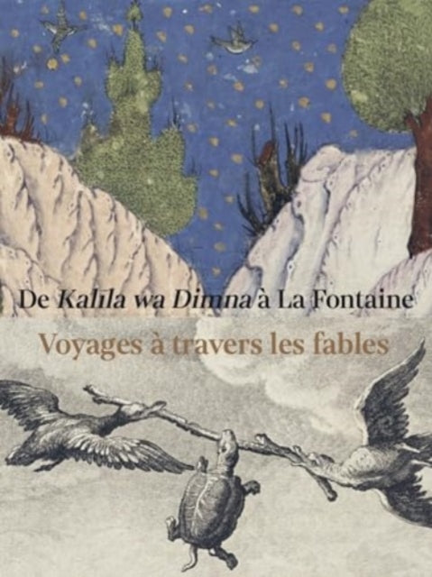 Fables from East and West: From Kalila wa Dimna to La Fontaine