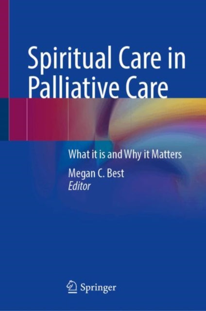 Spiritual Care in Palliative Care: What it is and Why it Matters