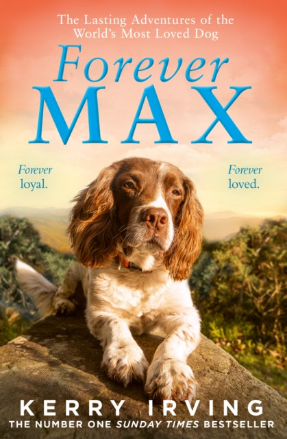 Forever Max: The Lasting Adventures of the World's Most Loved Dog