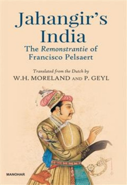 Jahangir's India: The Remonstrantie of Francisco Pesaert