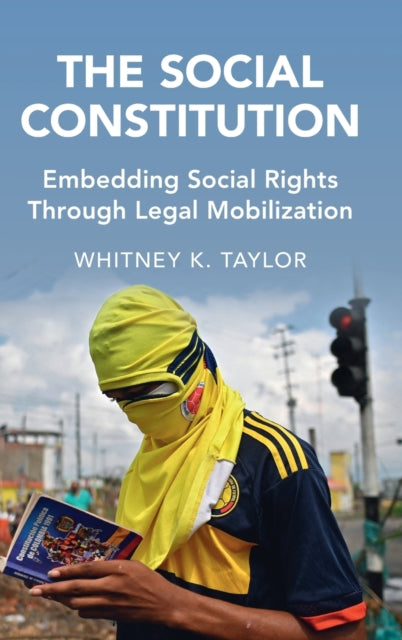 The Social Constitution: Embedding Social Rights Through Legal Mobilization